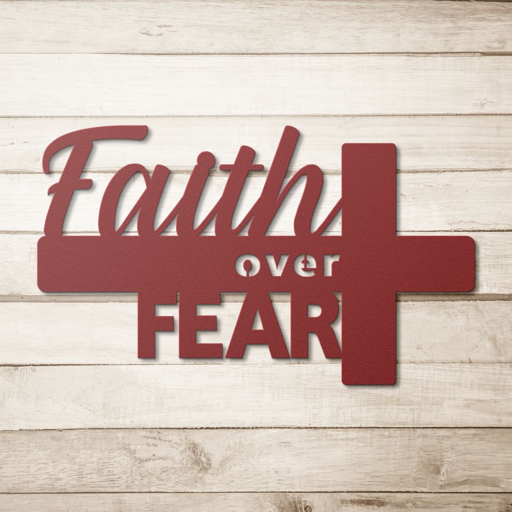 Faith Over Fear Metal Sign - Christian Metal Wall Art - Religious Metal Wall Decor