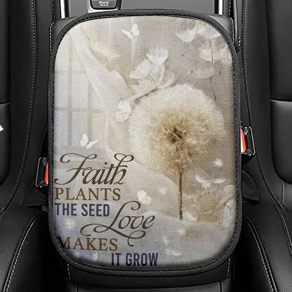 Faith Plans The Seed Love Makes It Grow Dandelion Seat Box Cover, Christian Car Center Console Cover, Religious Car Interior Accessories