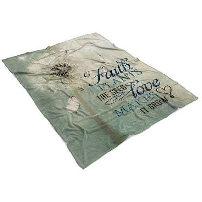 Faith Plants The Seed Love Makes It Grow Fleece Blanket - Christian Blanket - Bible Verse Blanket