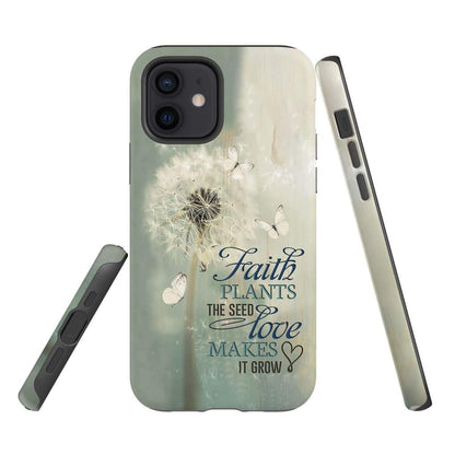 Faith Plants The Seed Love Makes It Grow Phone Case - Bible Verse Phone Cases Samsung
