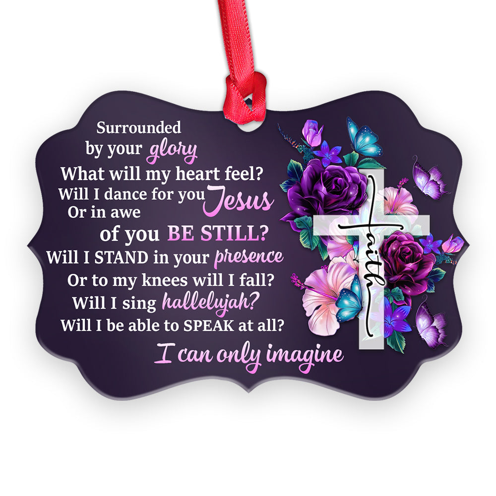 Faith Surrounded By Your Glory Ornament - Christmas Ornament - Ciaocustom