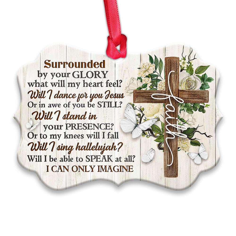 Faith Surrounded By Your Glory Ornament 1 - Christmas Ornament - Ciaocustom