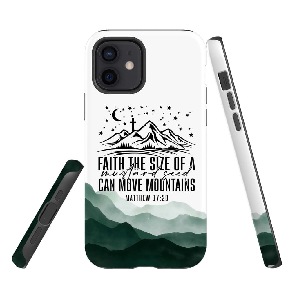 Faith The Size Of A Mustard Seed Can Move Mountains Phone Case - Scripture Phone Cases - Iphone Cases Christian