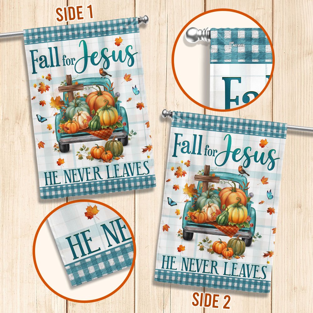 Fall Flag Fall For Jesus He Never Leaves Pumpkins Truck Thanksgiving Halloween Flag