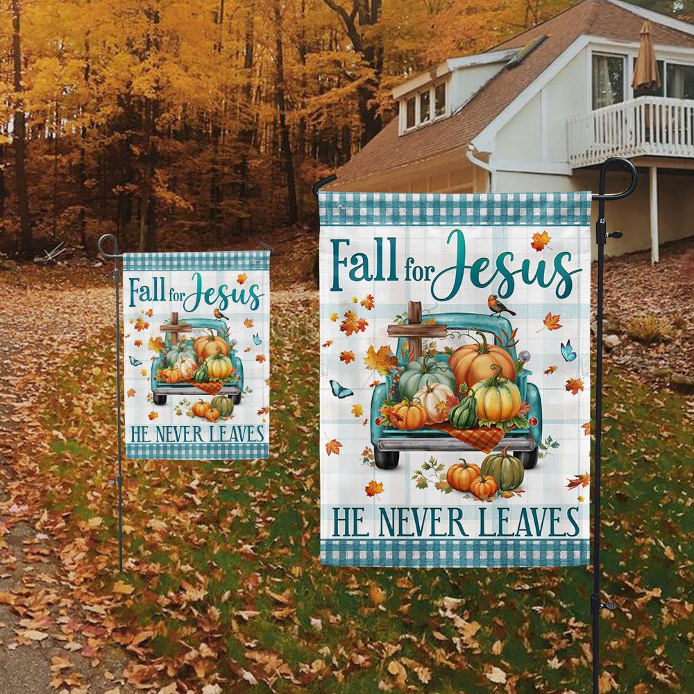 Fall Flag Fall For Jesus He Never Leaves Pumpkins Truck Thanksgiving Halloween Flag