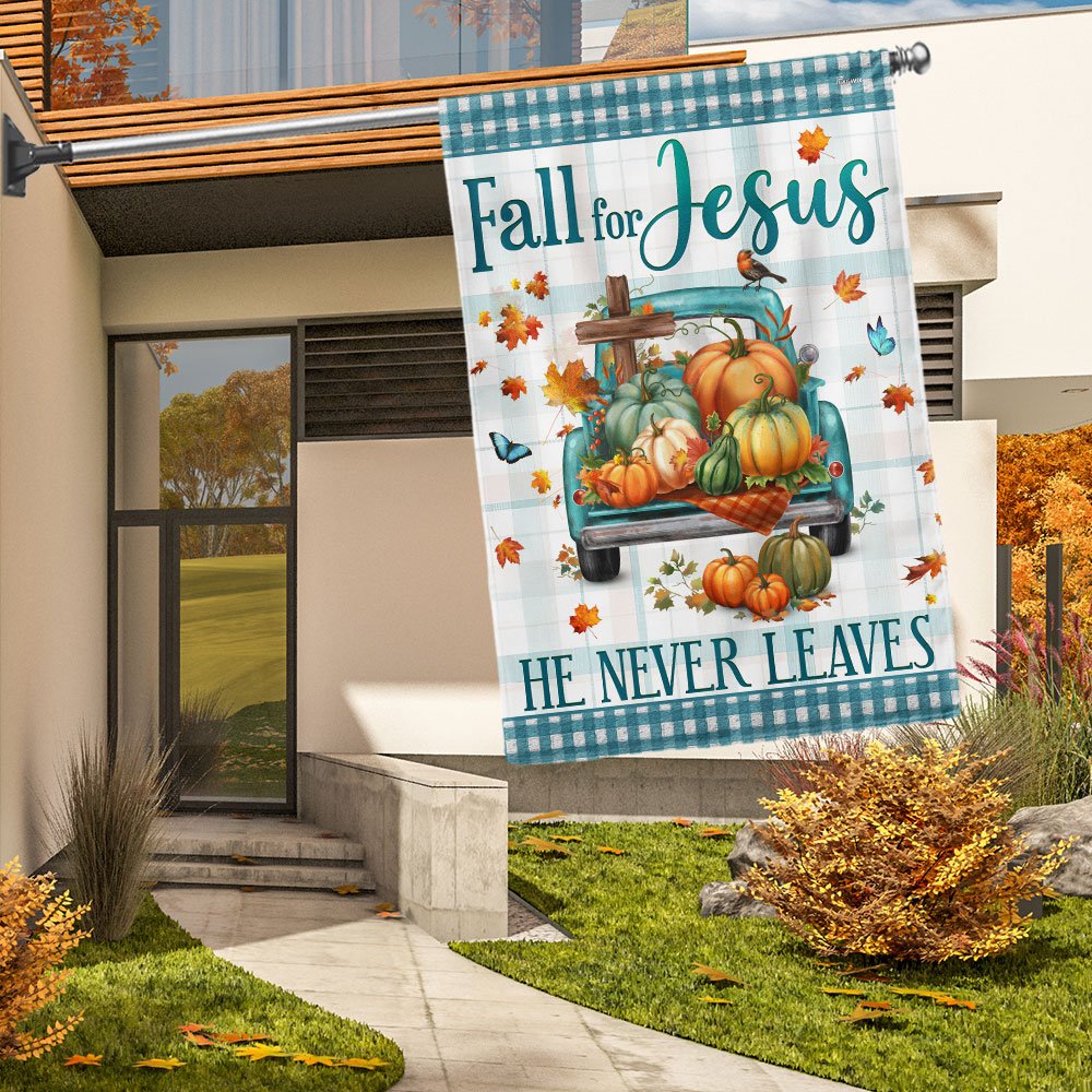 Fall Flag Fall For Jesus He Never Leaves Pumpkins Truck Thanksgiving Halloween Flag