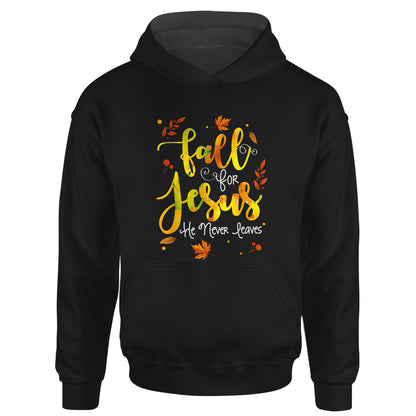 Fall For Jesus He Never Leaves Christian Faith Jesus Lover Jesus T-Shirt