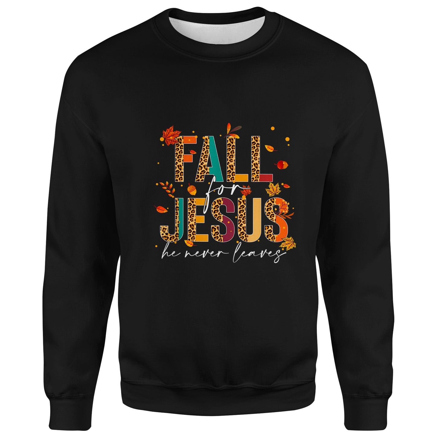 Fall For Jesus He Never Leaves Christian Faith Jesus Lover Unisex T-Shirt