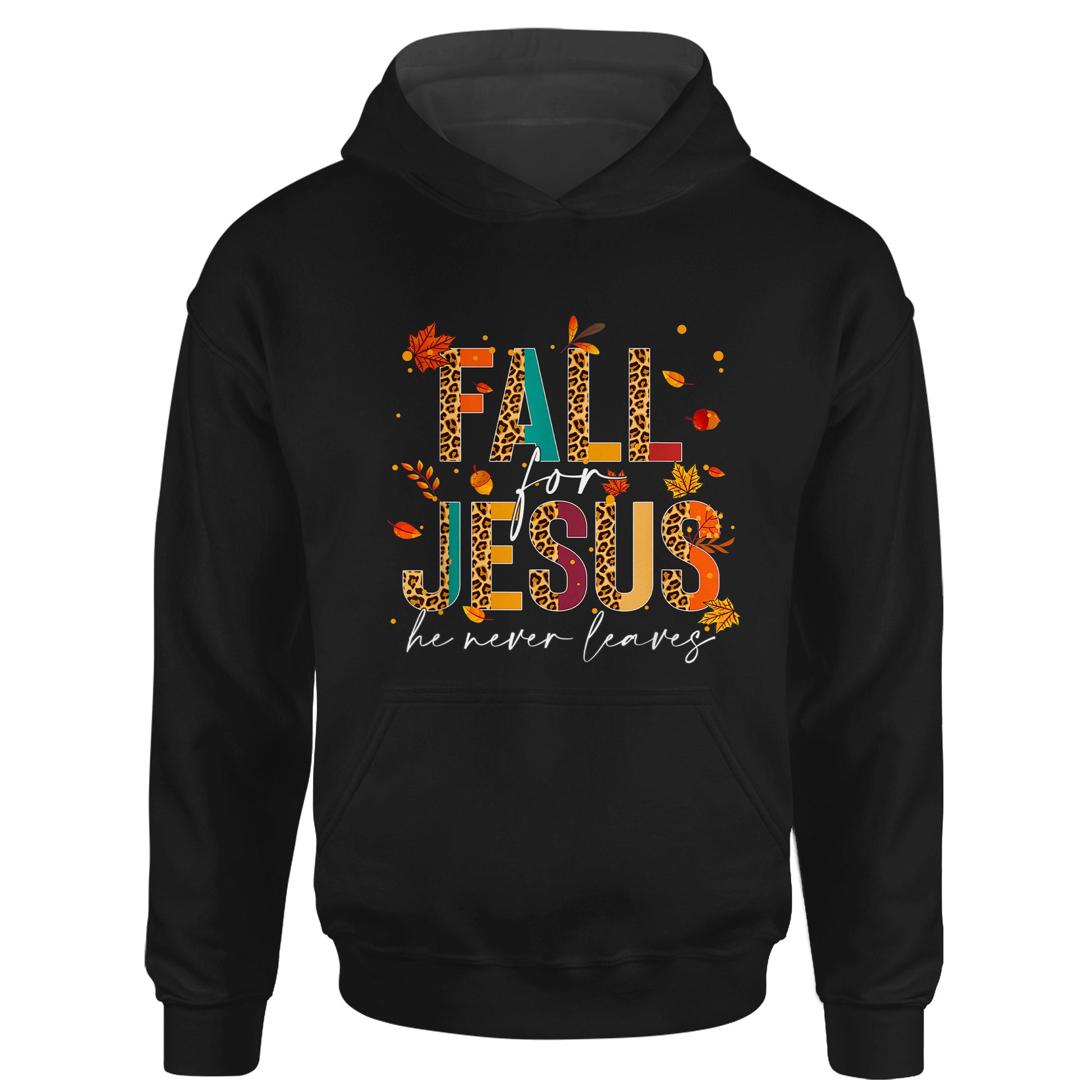 Fall For Jesus He Never Leaves Christian Faith Jesus Lover Unisex T-Shirt