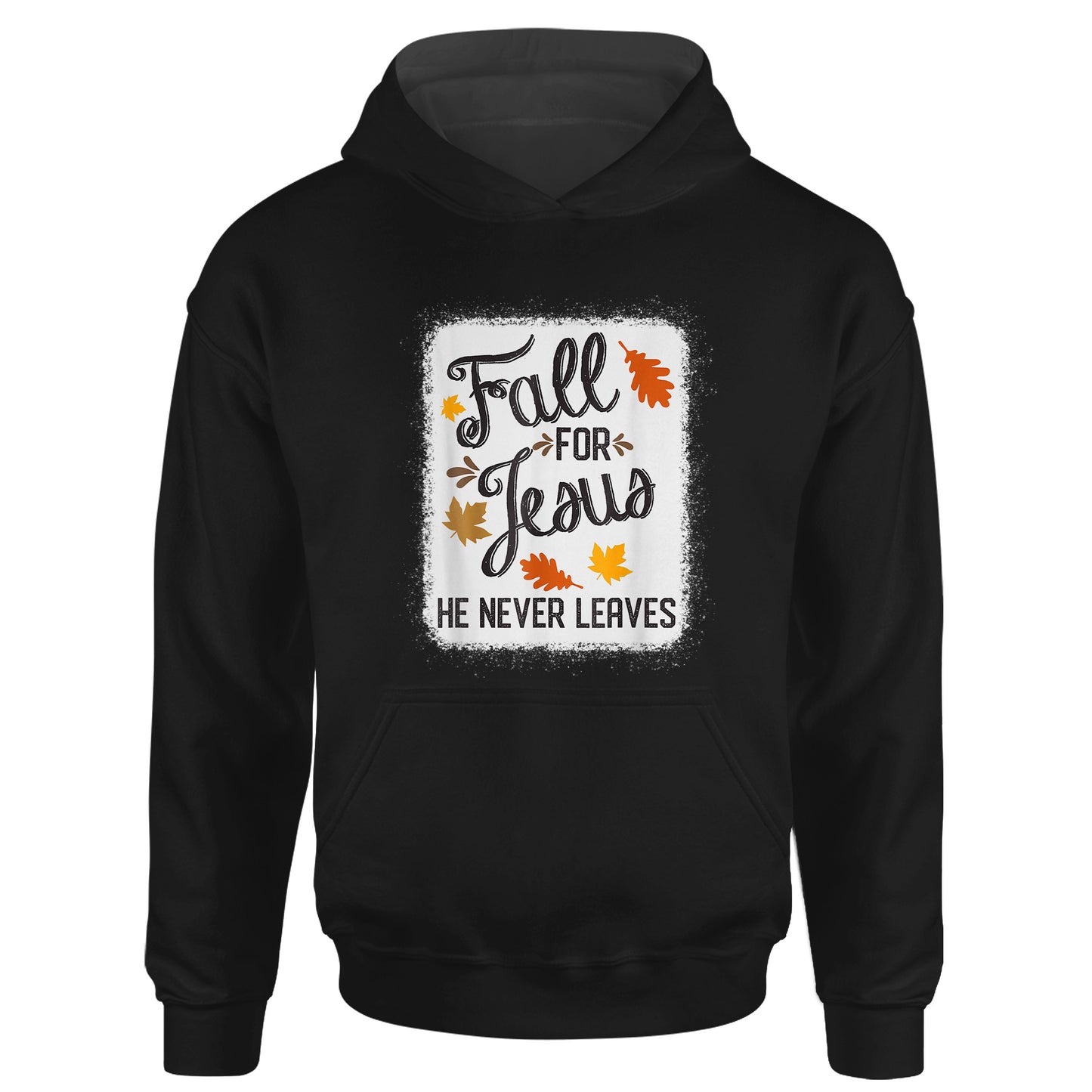Fall For Jesus He Never Leaves Christian Hoodie T-Shirt