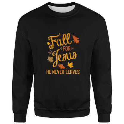 Fall For Jesus He Never Leaves Christian Long Sleeve T-Shirt