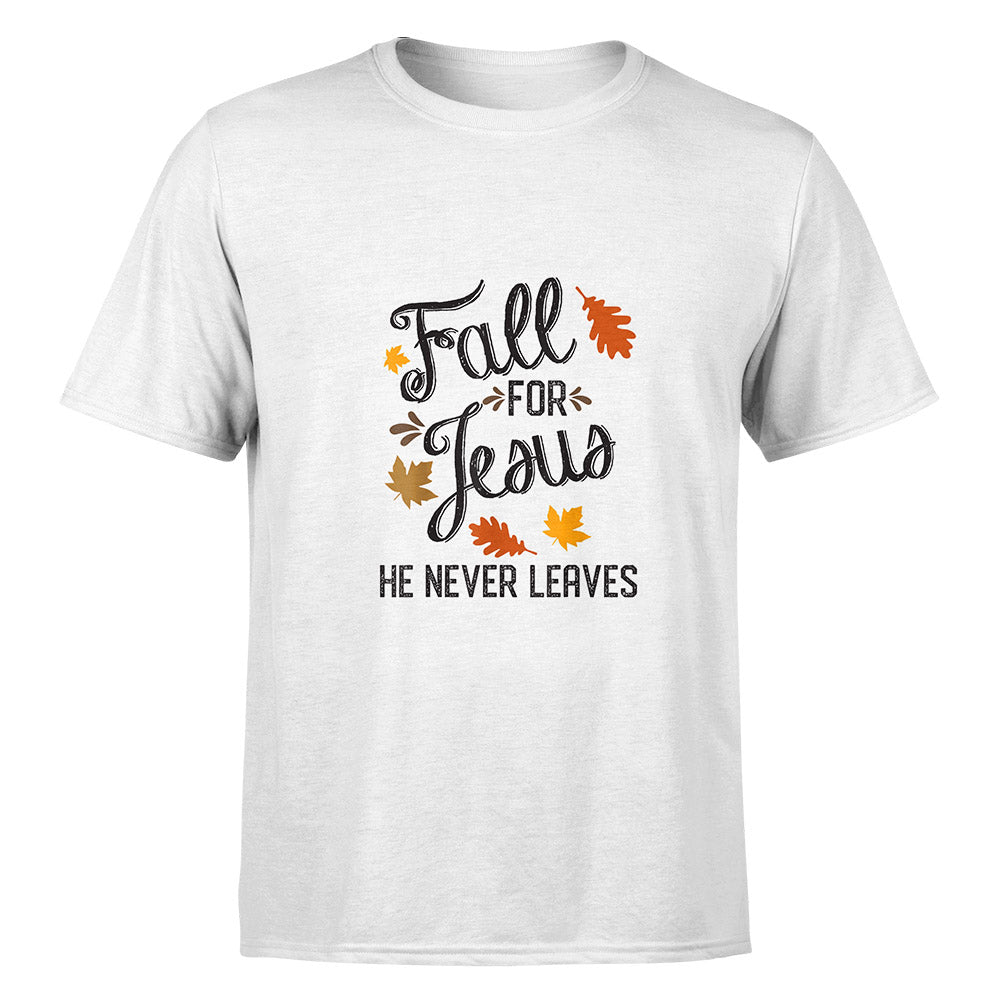 Fall For Jesus He Never Leaves Christian Thanksgiving Unisex T-Shirt