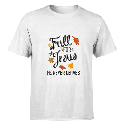 Fall For Jesus He Never Leaves Christian Thanksgiving Unisex T-Shirt