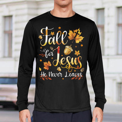 Fall For Jesus He Never Leaves Fall Leaves God T-Shirt, Jesus Sweatshirt Hoodie, Faith T-Shirt, Christ Unisex Hoodie