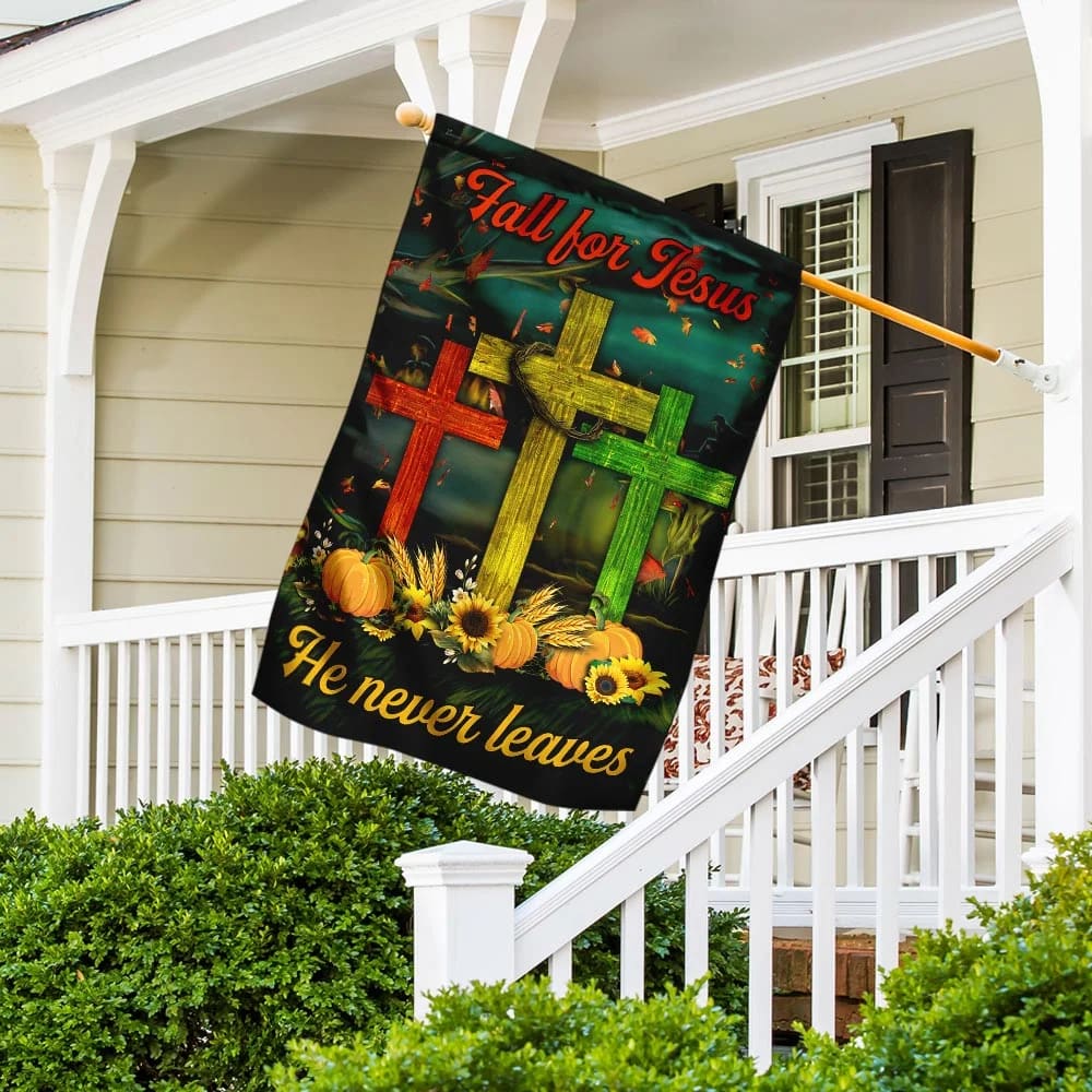 Fall For Jesus He Never Leaves House Flags - Christian Garden Flags - Outdoor Christian Flag