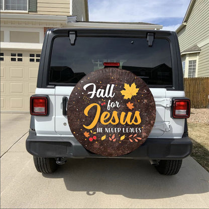 Fall For Jesus He Never Leaves Jeep Car Spare Tire Cover Gift For Campers