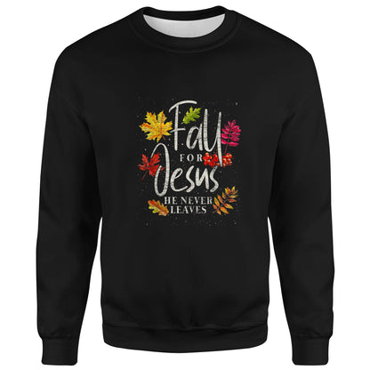 Fall For Jesus He Never Leaves Jesus Thanksgiving T-Shirt Hoodie