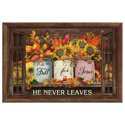 Fall For Jesus He Never Leaves, Thanksgiving Autumn, Christian Wall Art Canvas - Religious Wall Decor