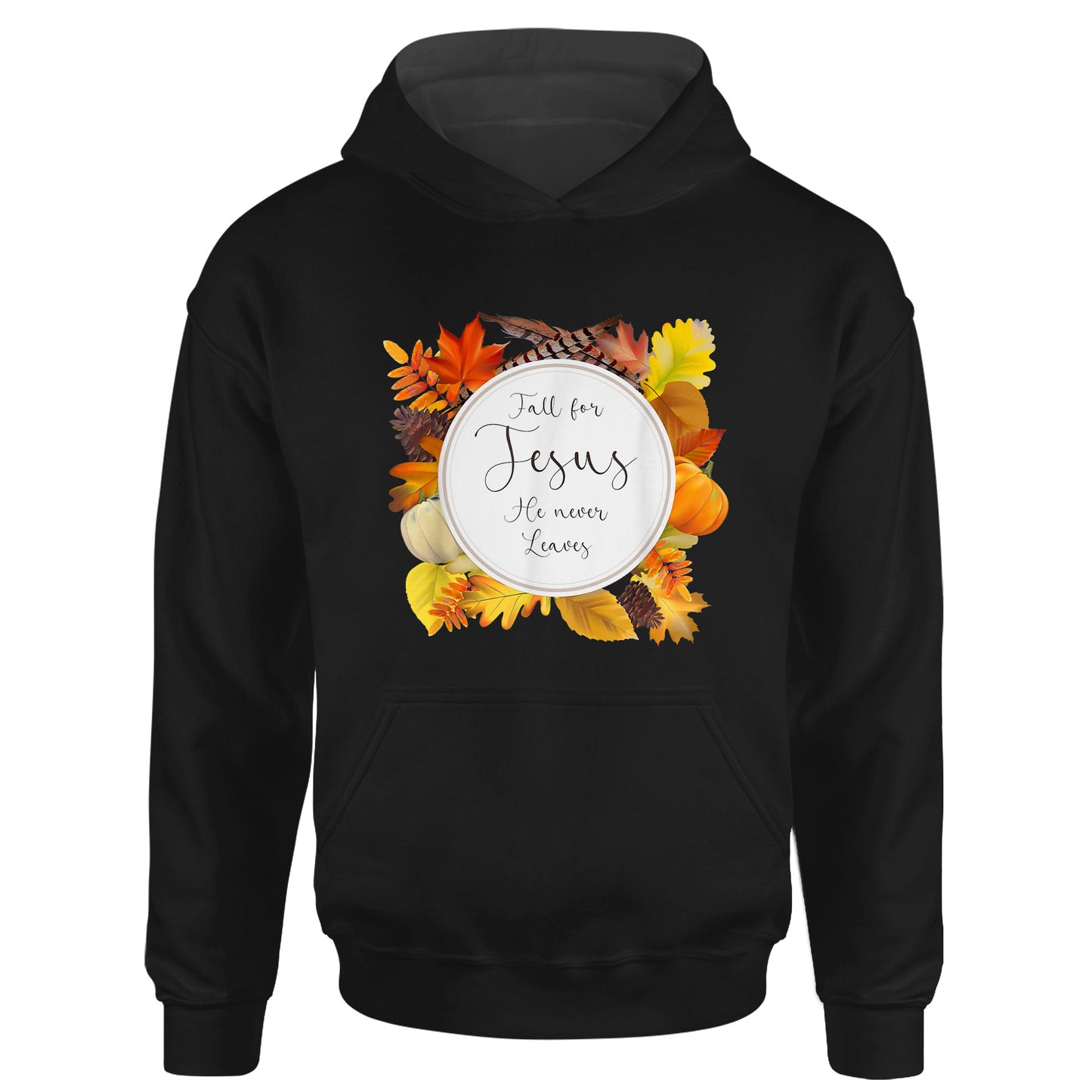 Fall For Jesus He Never Leaves Unisex T-Shirt Hoodie Thanksgiving Gift