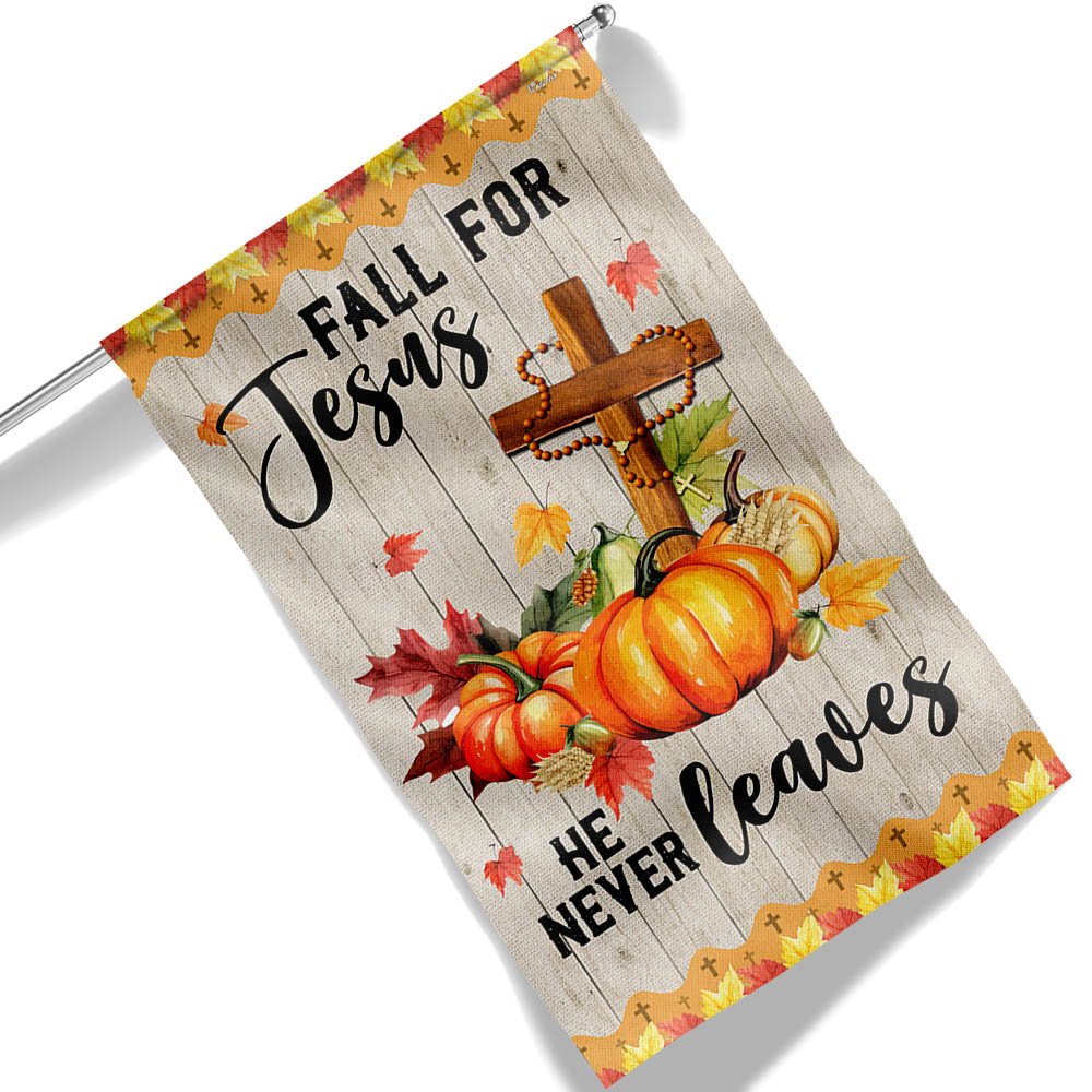 Fall Jesus Cross Flag Fall For Jesus He Never Leaves Thanksgiving Halloween Pumpkins Flag