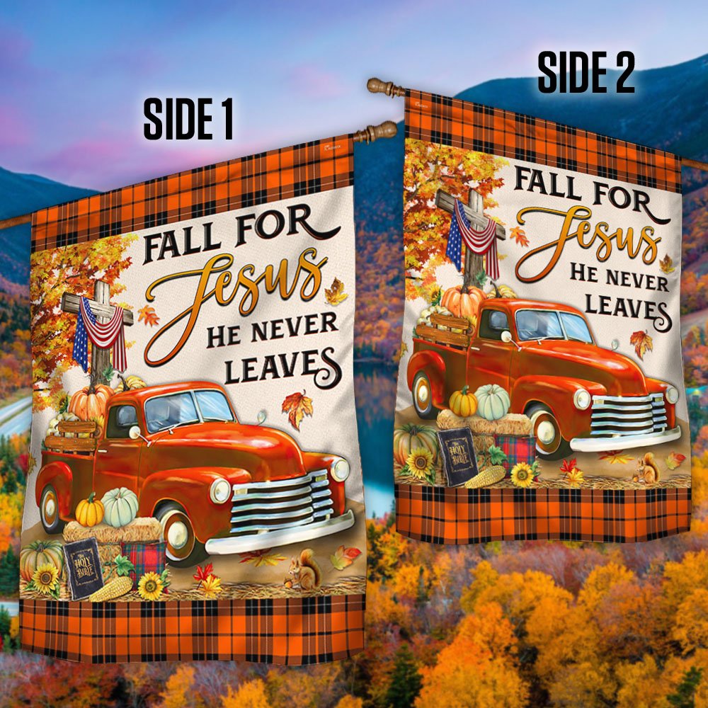 Fall Pumpkins Truck Flag Fall For Jesus He Never Leaves Halloween Thanksgiving Flag