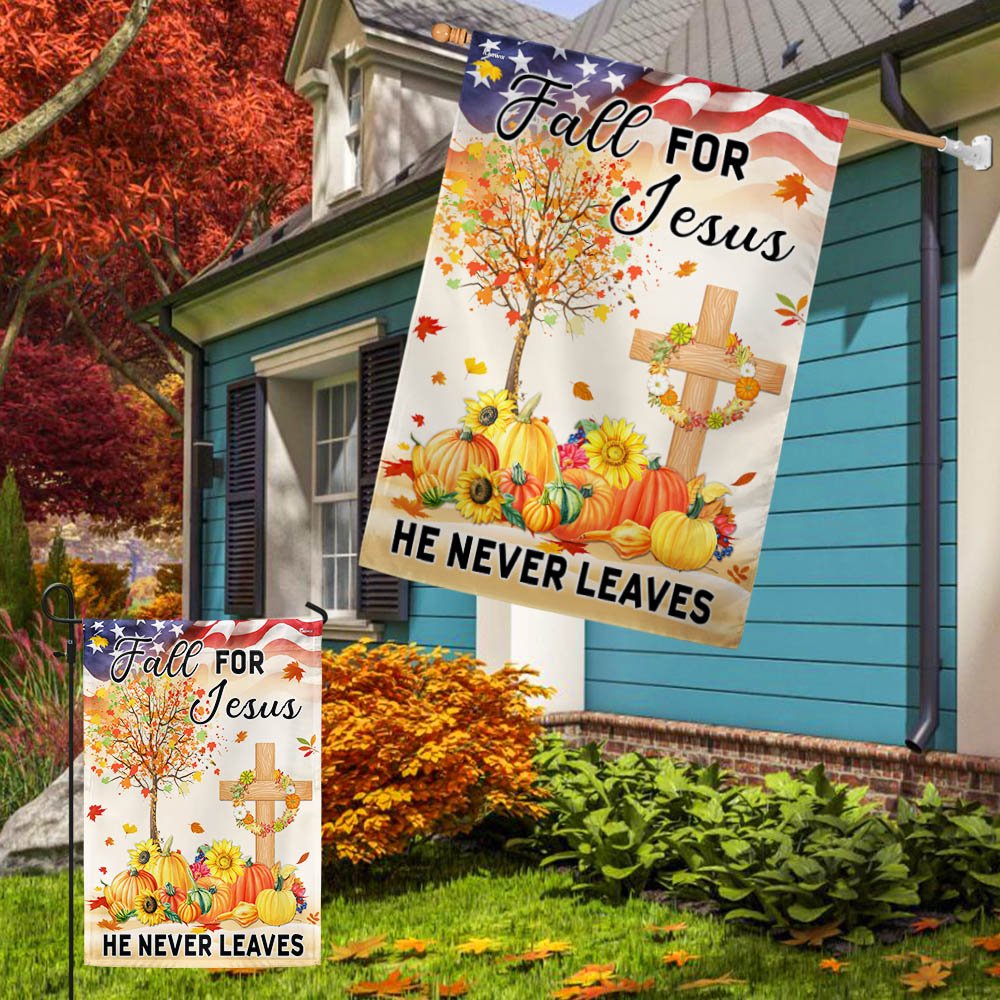 Fall Thanksgiving Flag Fall For Jesus He Never Leaves Flag - Out House Flag