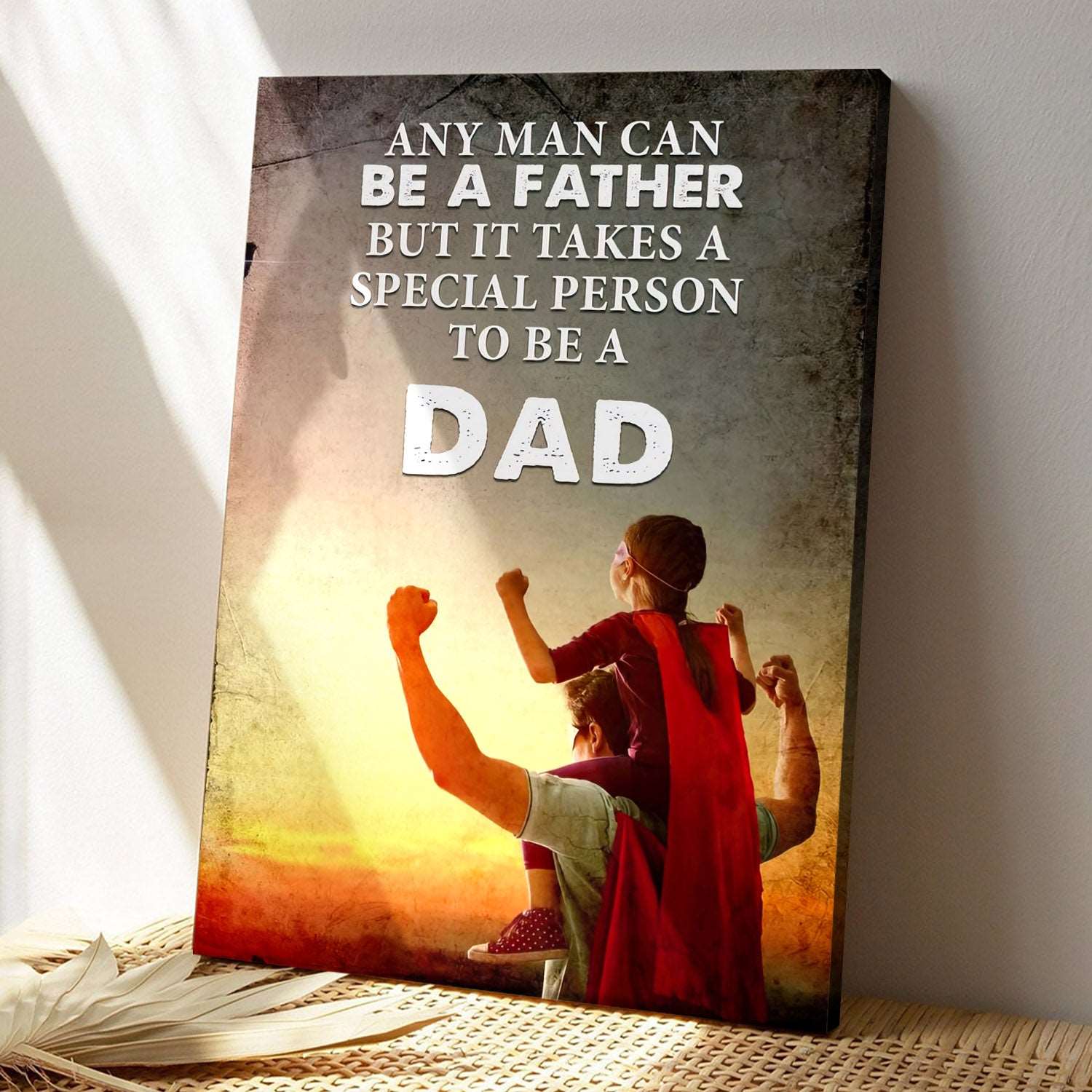 Any Man Can Be A Father - Father's Day Canvas - Best Gift For Fathers Day - Ciaocustom