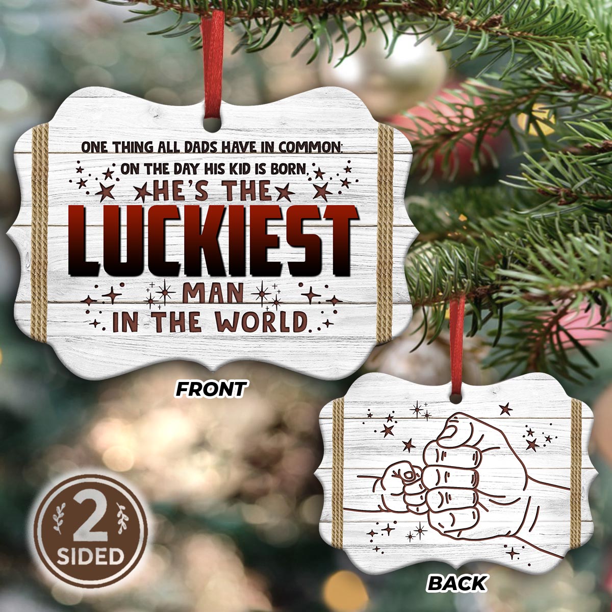 Father Gift He Is The Luckiest Man Ornament - Christmas Ornament - Ciaocustom