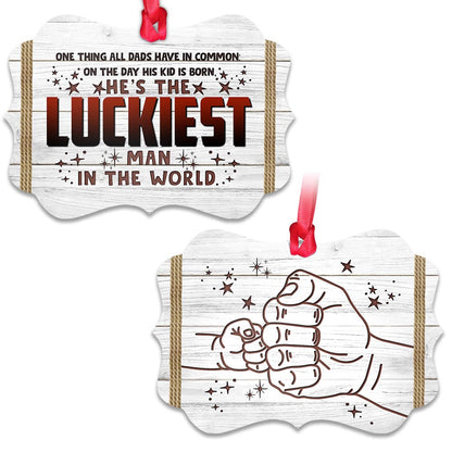 Father Gift He Is The Luckiest Man Ornament - Christmas Ornament - Ciaocustom