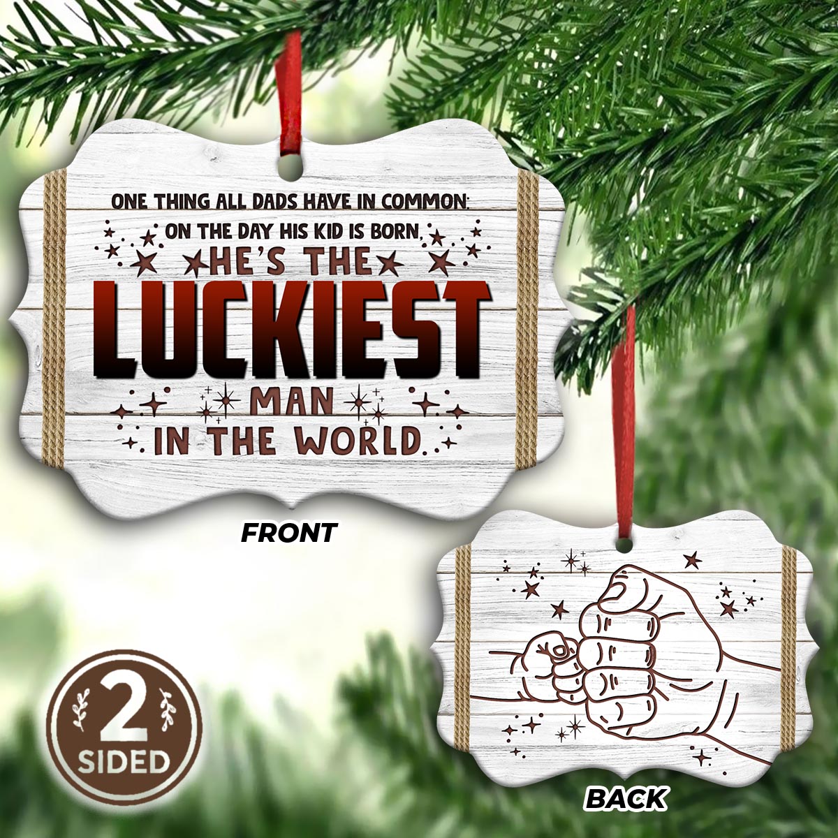 Father Gift He Is The Luckiest Man Ornament - Christmas Ornament - Ciaocustom