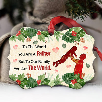 Father Gift To Our Family You Are The World Ornament - Christmas Ornament - Ciaocustom