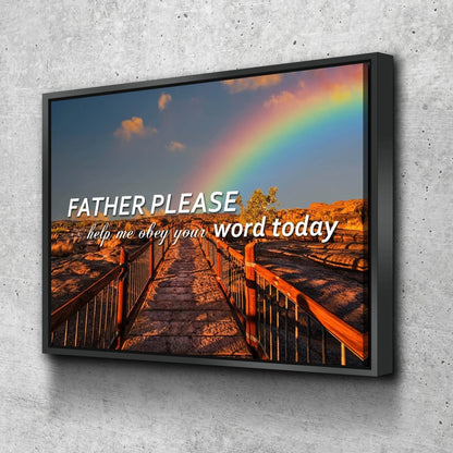 Father Please Help Me Obey Your Word Today Wall Art Canvas Print - Christian Canvas Wall Art