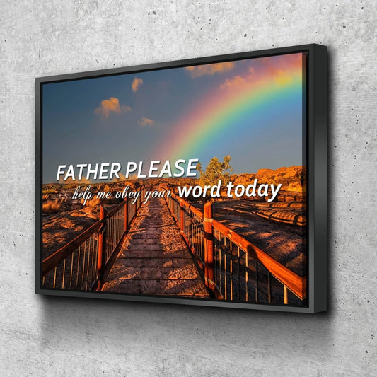 Father Please Help Me Obey Your Word Today Wall Art Canvas Print - Christian Canvas Wall Art