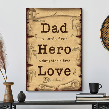 Dad A Son's First Hero A Daughter's First Love - Father's Day Canvas - Best Gift For Fathers Day - Ciaocustom