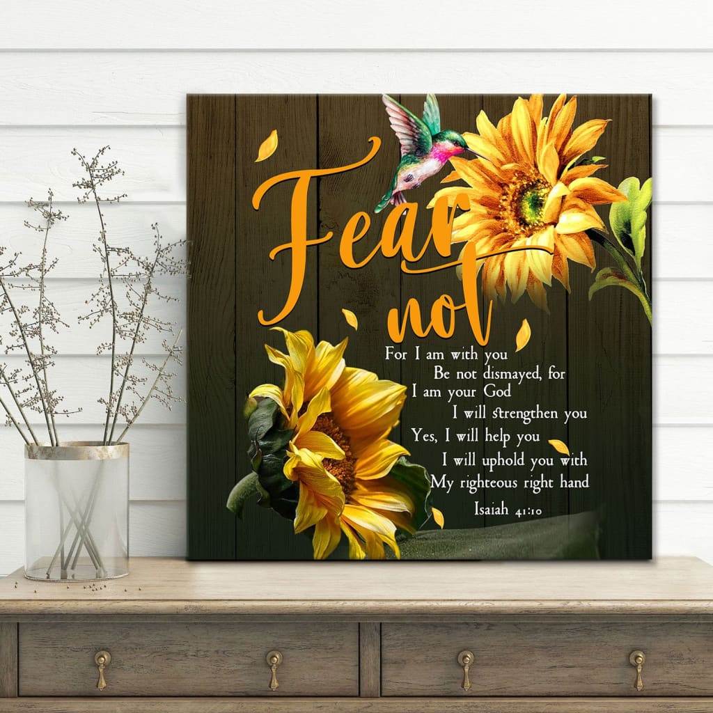 Fear Not For I Am With You Isaiah 4110 Canvas Wall Art - Bible Verse Wall Art - Christian Decor