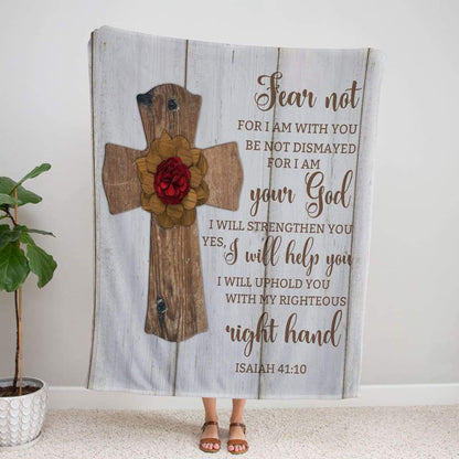 Fear Not For I Am With You Isaiah 41 10 Fleece Blanket - Christian Blanket - Bible Verse Blanket