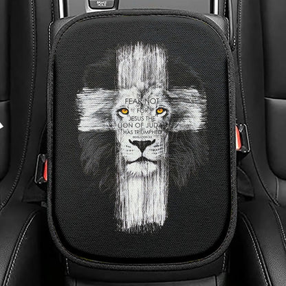 Fear Not For Jesus Seat Box Cover, Lion Of Judah Has Triumphed Revelation 5 5 Car Center Console Cover, Religious Car Interior Accessories