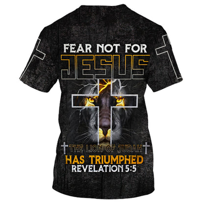 Fear Not For Jesus The Lion Of Judah Cross 3D All Over Printed Shirt for Men and Women