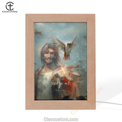 Fear Ye Not Frame Lamp - Jesus Christ Frame Lamp Pictures - Christian Wall Art - Jesus Frame Lamp Art