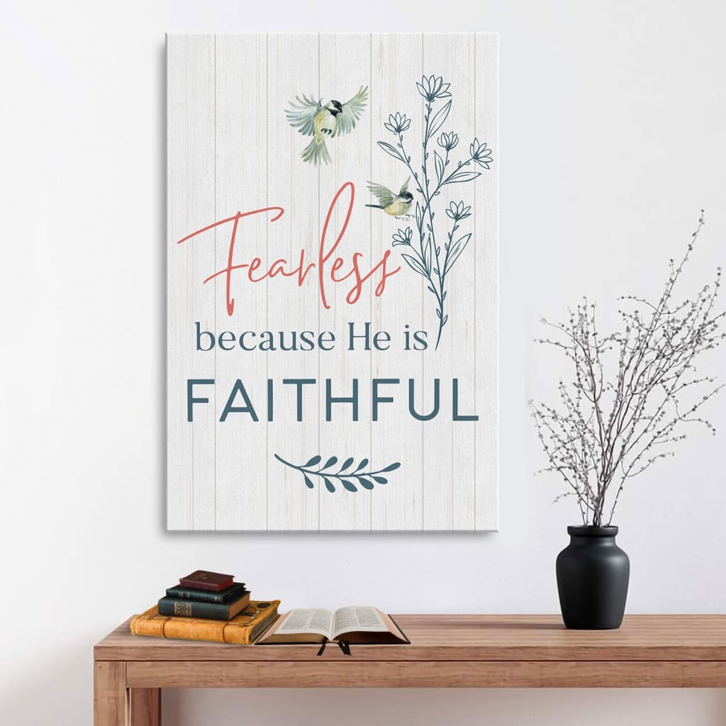 Fearless Because He Is Faithful Canvas Wall Art - Christian Canvas Prints - Bible Verse Canvas