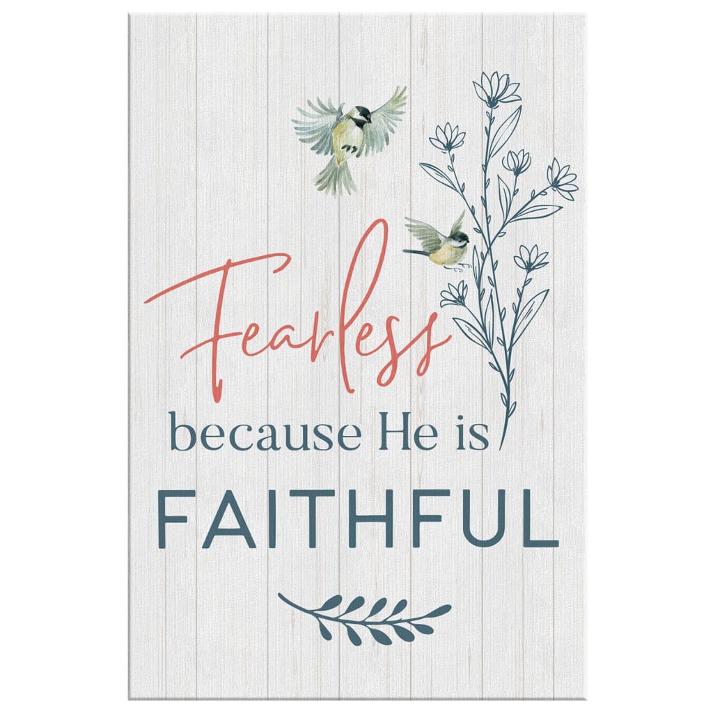 Fearless Because He Is Faithful Canvas Wall Art - Christian Canvas Prints - Bible Verse Canvas