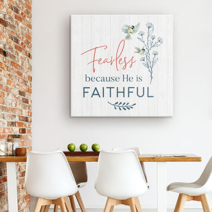 Fearless Because He Is Faithful Canvas Wall Art - Christian Wall Art - Religious Wall Decor