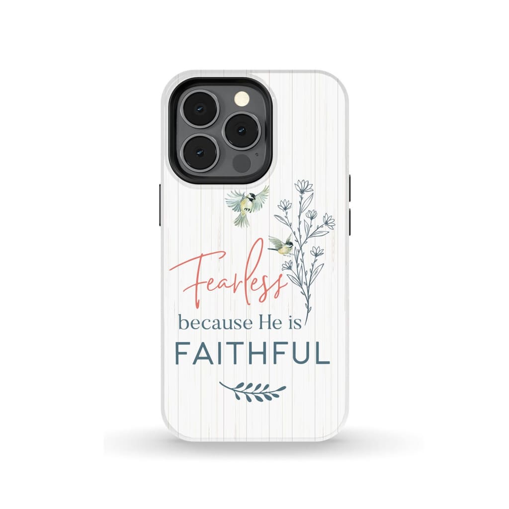 Fearless Because He Is Faithful Christian Phone Case - Bible Verse Phone Cases Samsung