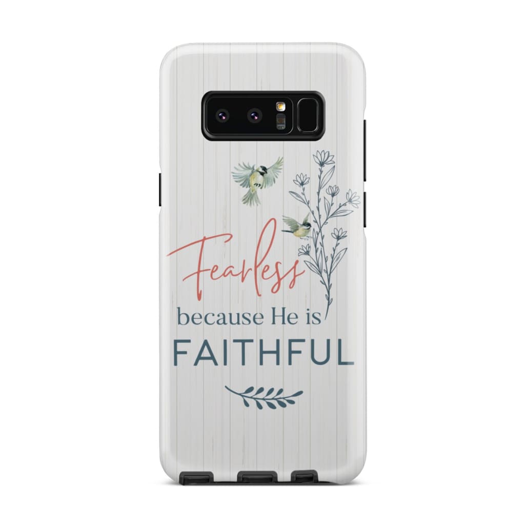 Fearless Because He Is Faithful Christian Phone Case - Bible Verse Phone Cases Samsung