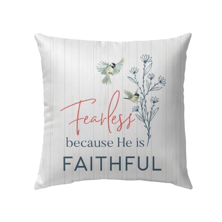 Fearless Because He Is Faithful Christian Pillow