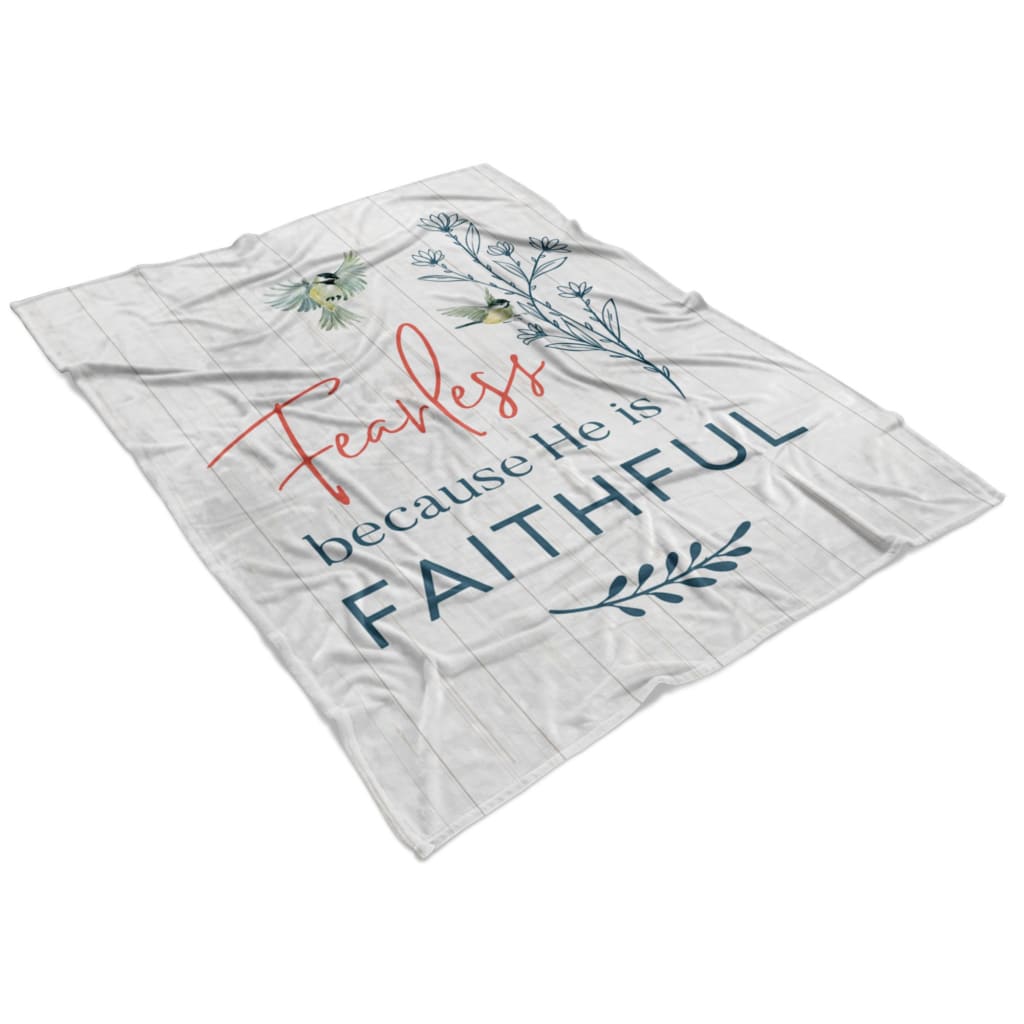 Fearless Because He Is Faithful Fleece Blanket - Christian Blanket - Bible Verse Blanket