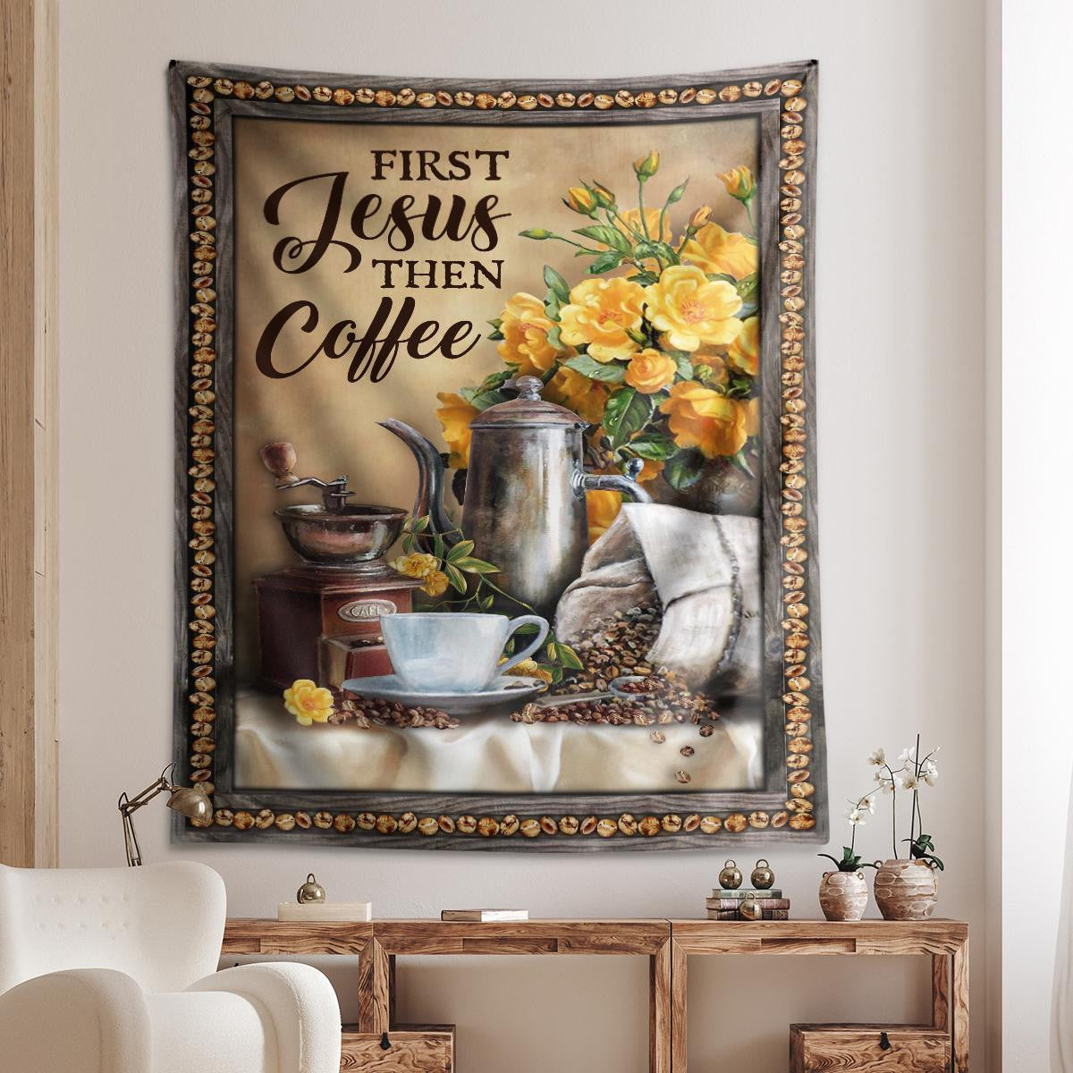 First Jesus Then Coffee Flower Cafe Cup God Tapestry Jesus Tapestry Christian Tapestry