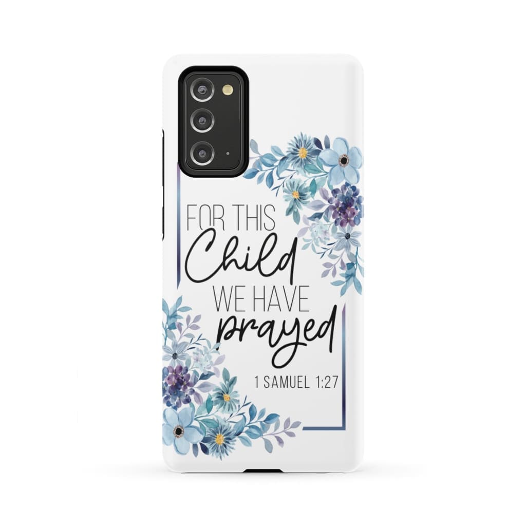 Floral 1 Samuel 127 For This Child We Have Prayed Phone Case - Christian Gifts - Bible Verse Phone Cases Samsung
