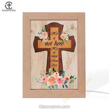 Floral Cross He Is Not Here He Is Risen Easter Gifts Frame Lamp Prints - Bible Verse Wooden Lamp - Scripture Night Light