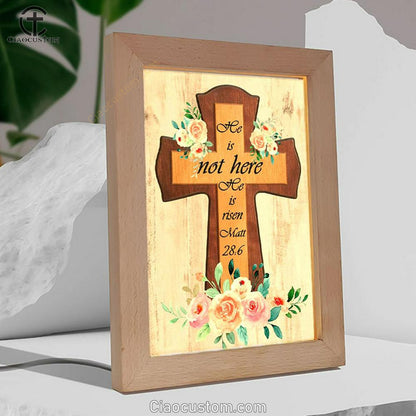 Floral Cross He Is Not Here He Is Risen Easter Gifts Frame Lamp Prints - Bible Verse Wooden Lamp - Scripture Night Light